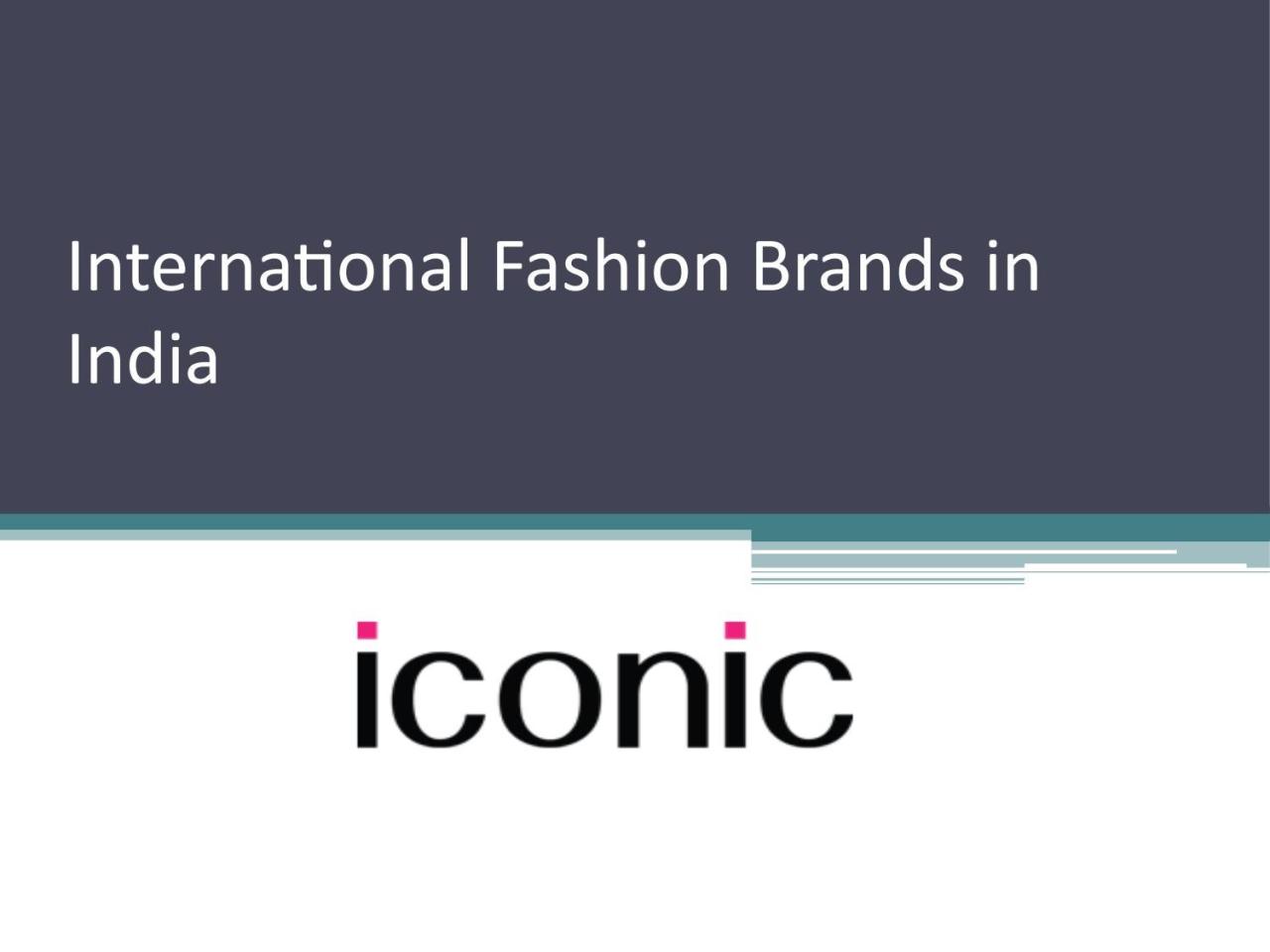 International Fashion Brands In India To Buy Online by iconicfashion ... Exploring International Fashion Brands Through Online Shopping